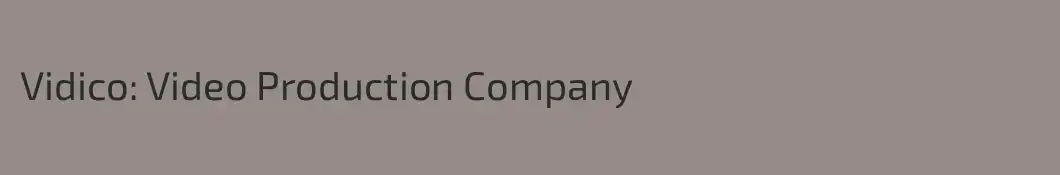 Vidico: Video Production Company
